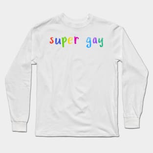 super gay Long Sleeve T-Shirt